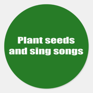 Adesivo Plante sementes e cante canções -
