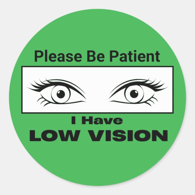 Adesivo Please Be Patient, Low Vision - Green (Frente)
