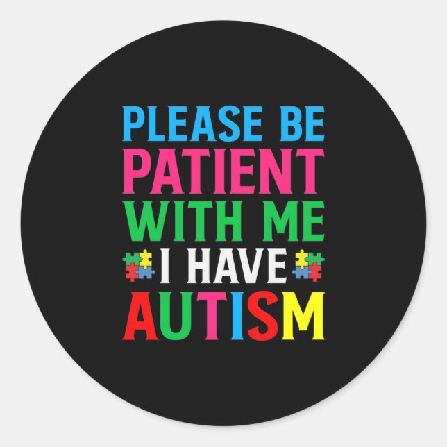 Adesivo Please Be Patient With Me I Have Autism (Frente)