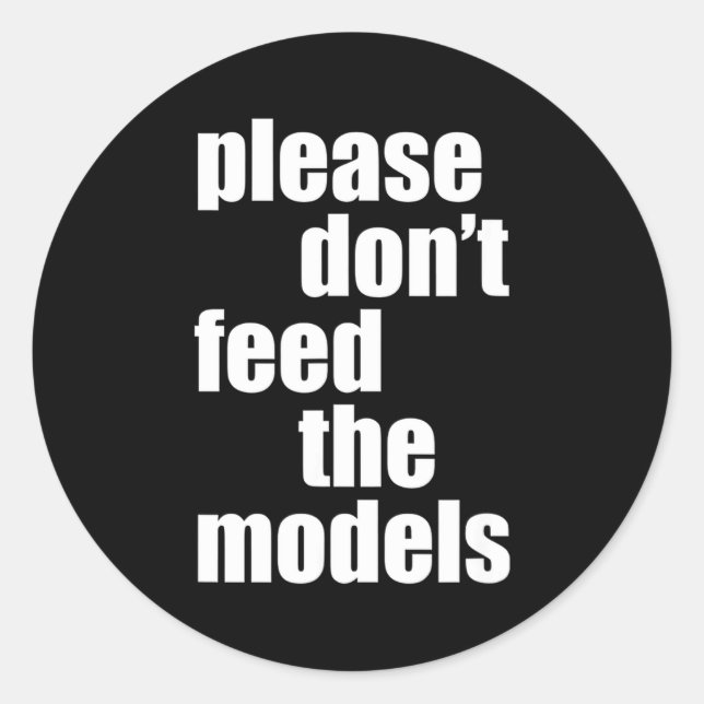 Adesivo Please Do Not Feed The Models With Skinny Fun  (Frente)
