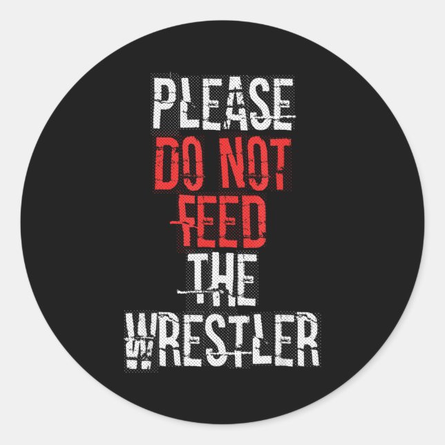 Adesivo Please Do Not Feed The Wrestler - Wrestling  (Frente)
