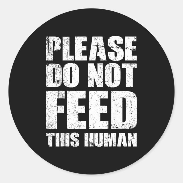 Adesivo Please Do Not Feed This Human  (Frente)