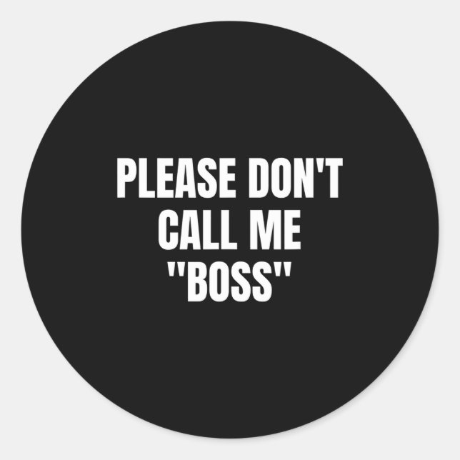 Adesivo Please Don't Call Me Boss Funny  (Frente)