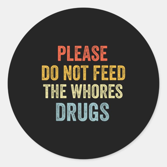 Adesivo Please Don't Feed The S Drugs  (Frente)