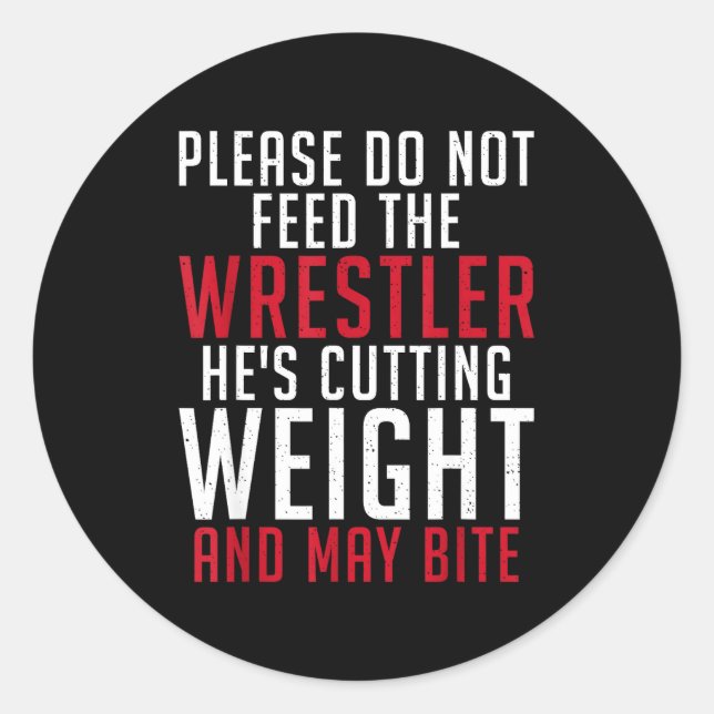Adesivo Please Dont Feed The Wrestler He Is Cutting Weight (Frente)