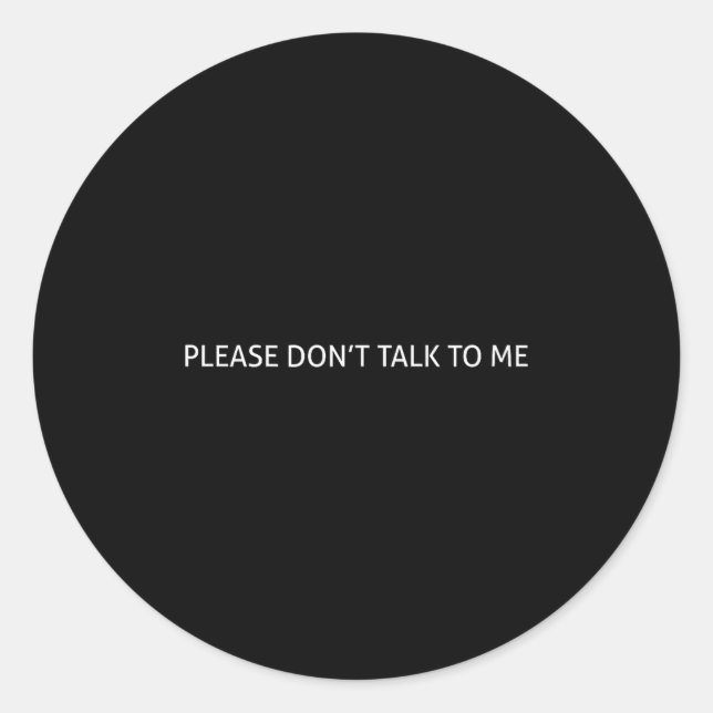 Adesivo Please Don't Talk To Me Funny Gift  (Frente)