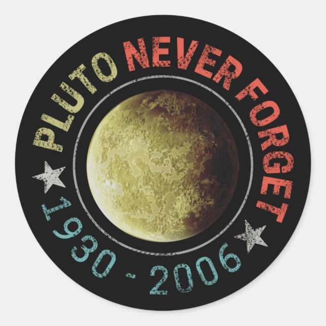 Adesivo Plutão Nunca Esquece O Planeta Espacial 1930-2006 (Frente)