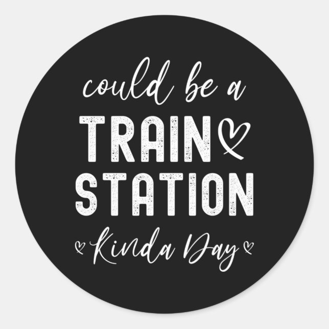 Adesivo Pode Ser Um Dia De Estação De Comboio (Frente)