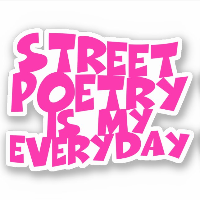Adesivo Poesia Da Rua É Meu Dia A Dia (Frente)