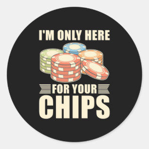 Adesivo Poker, Estou Aqui Apenas Para Seus Chips