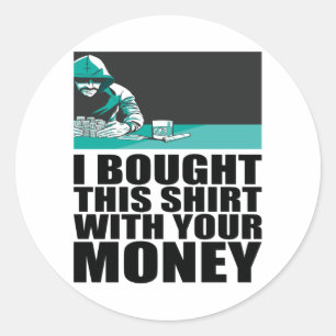 Adesivo Poker - Eu Comprei Esta Camisa Com Seu Dinheiro