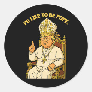 Adesivo Político Engraçado Eu Gostaria De Ser Papa Trump