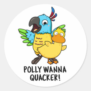 Adesivo Polly Wanna Quacker Funny Animal Pun