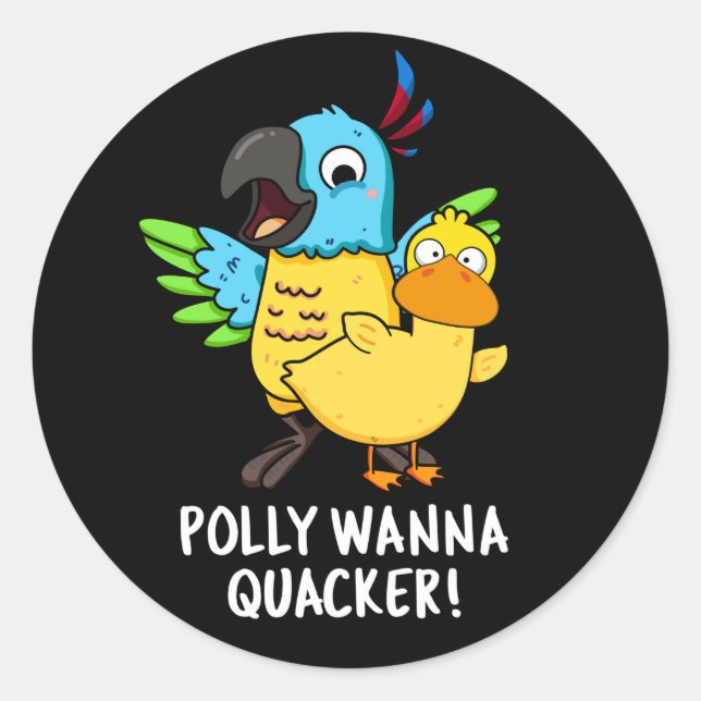 Adesivo Polly Wanna Quacker Funny Animal Pun (Frente)