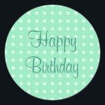 Adesivo Pontos de Texto de Aniversário Feliz da Modelo Ver<br><div class="desc">Mint Green Modelo Feliz Aniversário Ponto de Texto Rustic Polka Trendy Elegante Round Sticker.</div>