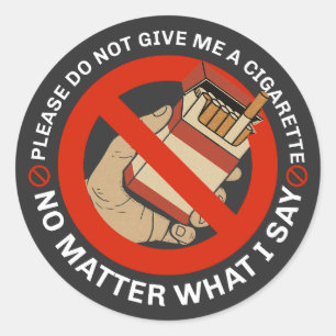 Adesivo Por Favor, Não Me Dê Um Cigarro, Não Importa O Que