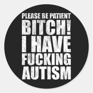 Adesivo Por Favor, Seja Paciente Eu Tenho Autismo Engraçad