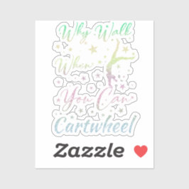 Adesivo Por Que Caminhar Quando Você Consegue Gimnética De