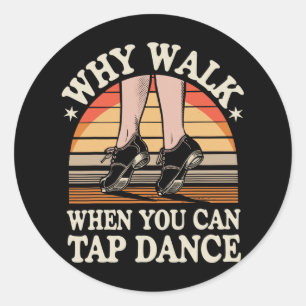 Adesivo Por Que Caminhar Quando Você Pode Tocar Dança Engr