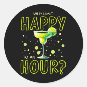 Adesivo Por Que Limitar Feliz A Uma Hora Feliz Margarita?