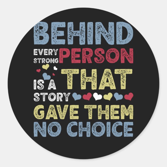 Adesivo Por Trás De Cada Pessoa Forte Está Uma História Qu (Frente)