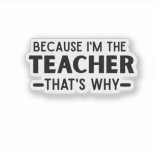 Adesivo Porque eu sou a Professora é por isso - Professora