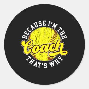 Adesivo Porque Eu Sou O Treinador Softll Coach Softll Trei