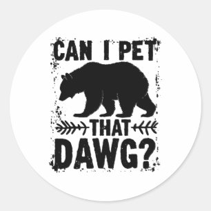 Adesivo Posso Acariciar Esse Cachorro Funny Dawg Bear Meme
