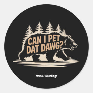 Adesivo Posso Pet Dat Dawg? T-Shirt Engraçado Hiker Bear