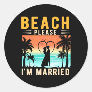 Adesivo Praia Por Favor Estou Casado Noiva e Noivo Engraça