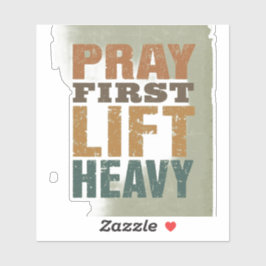 Adesivo Pray First Lift Heavy Shirt – Christian Fitness Mo