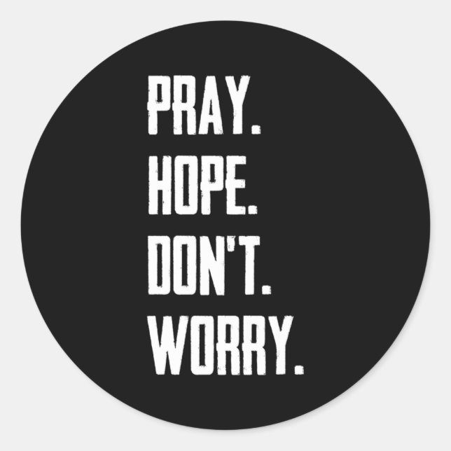 Adesivo Pray Hope Dont Worry Christianity Prayer  (Frente)