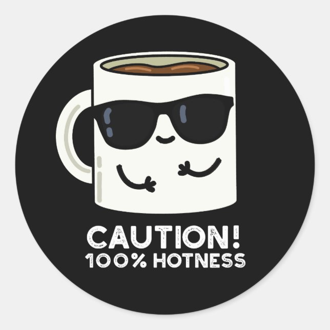 Adesivo Precaução 100% de Hotness Café Engraçado Dark BG (Frente)