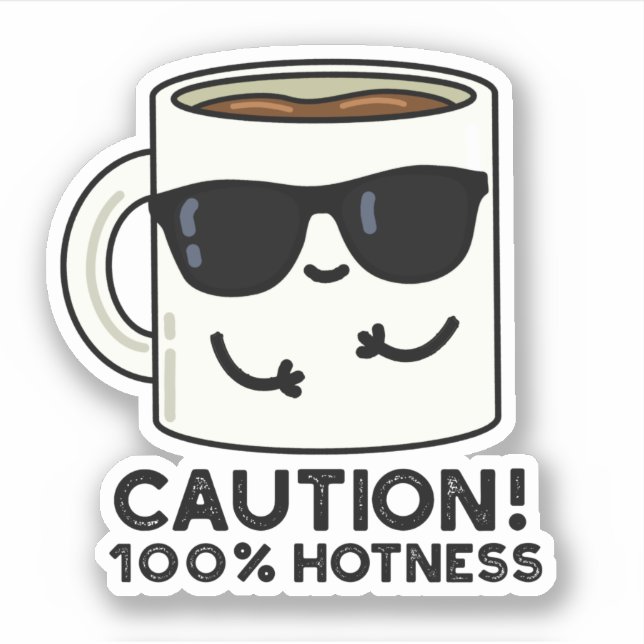 Adesivo Precaução 100% de Hotness Café Pun (Frente)