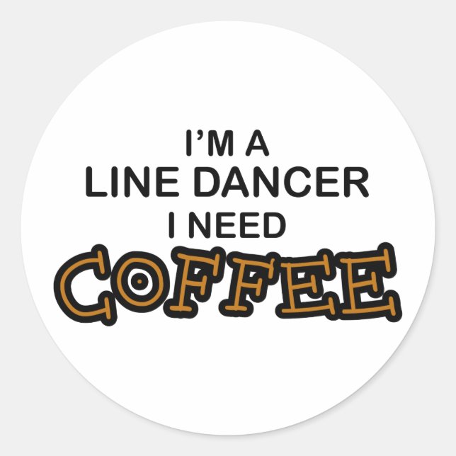 Adesivo Precisa de café - Dançador de linha (Frente)