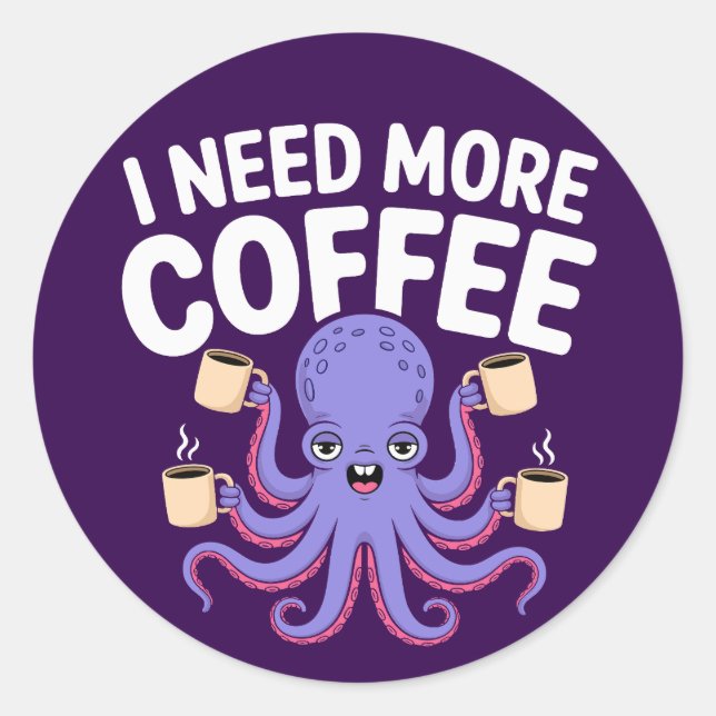 Adesivo Preciso De Mais Café Engraçada Com Octopus Café. (Frente)