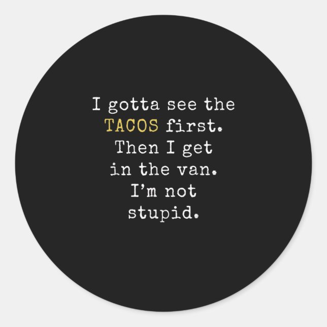 Adesivo Preciso Ver Tacos Primeiro Taco Engraçado Terça (Frente)