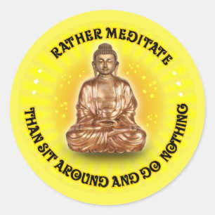 Adesivo Preferencialmentes meditam do que sentam e não fa