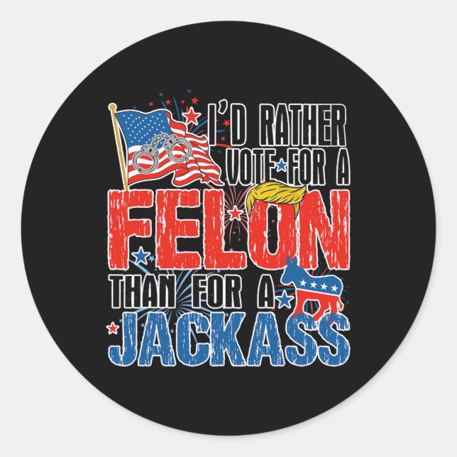 Adesivo Preferencialmentes Votam Por Um Felon Do Que Por U (Frente)