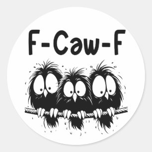 Adesivo Presentes de Citações de Pássaros Engraçados F-Caw