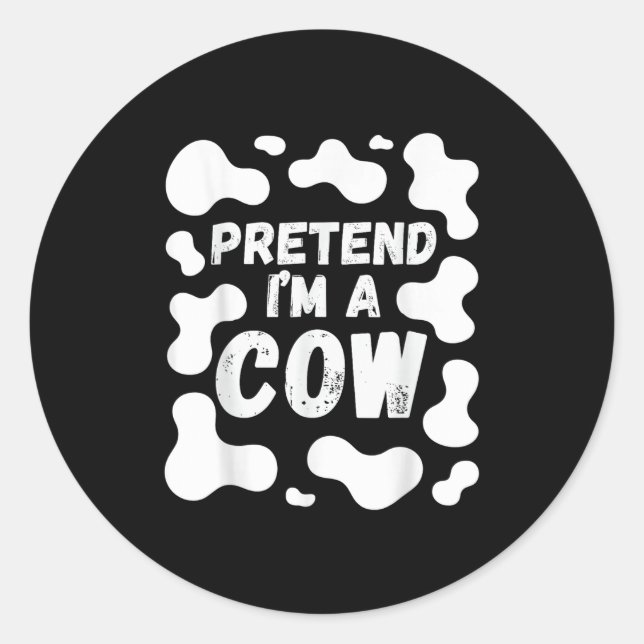 Adesivo Pretend I'm A Cow Funny Halloween  (Frente)