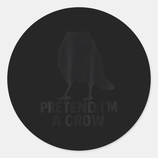 Adesivo Pretend I'm A Crow Funny Halloween Costume Crow  (Frente)