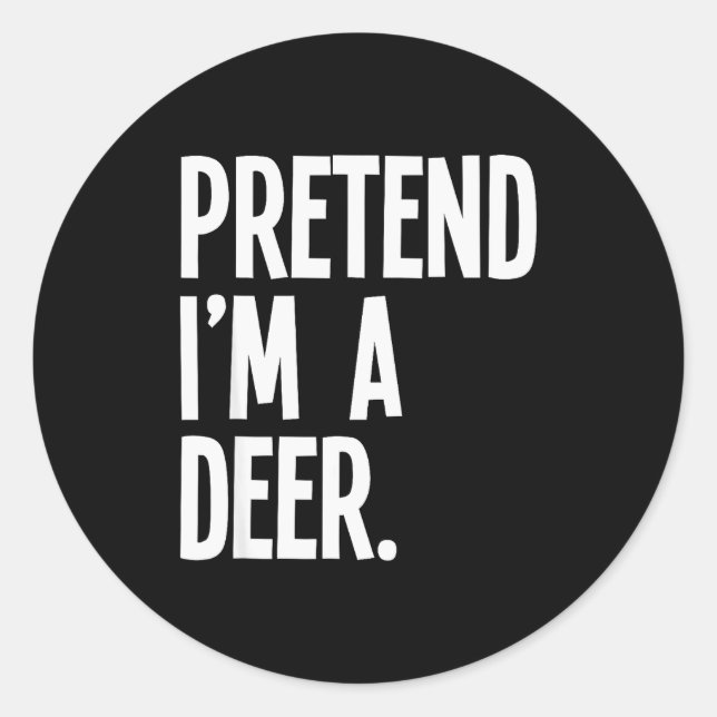 Adesivo Pretend I'm A Deer Funny Halloween Party Costume  (Frente)