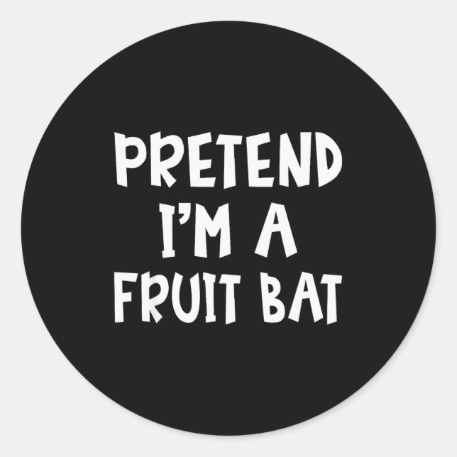 Adesivo Pretend I'm A Fruit Bat Matching Costume Lazy Easy (Frente)
