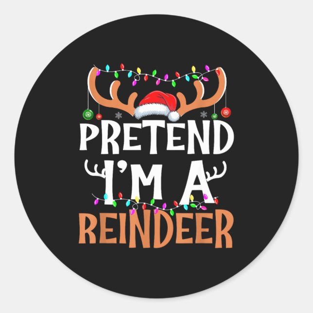 Adesivo Pretend I'm A Reindeer Lazy Mens Womens Christmas  (Frente)