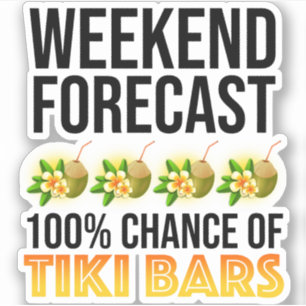 Adesivo Previsão de Fim de Semana - 100% de Chance de Bare