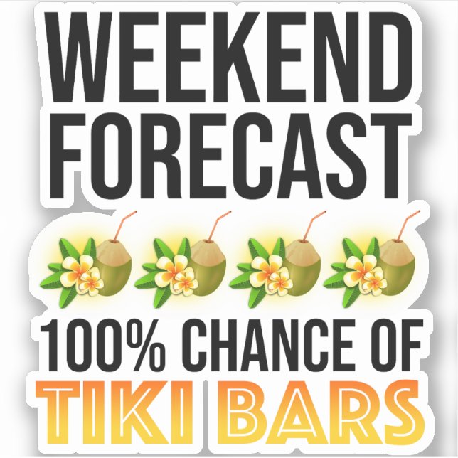 Adesivo Previsão de Fim de Semana - 100% de Chance de Bare (Frente)