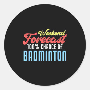 Adesivo Previsão de fim de semana Badminton Engraçado Joga