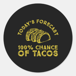 Adesivo Previsão De Hoje De 100% De Chance De Tacos