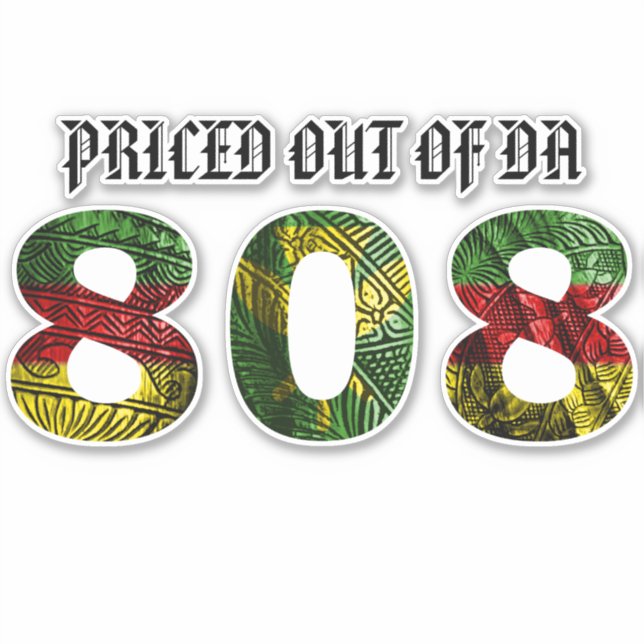 Adesivo PRICED OUT OF DA 808 Tibal Kanaka Maoli (Frente)